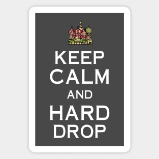 Keep Calm and Hard Drop Magnet